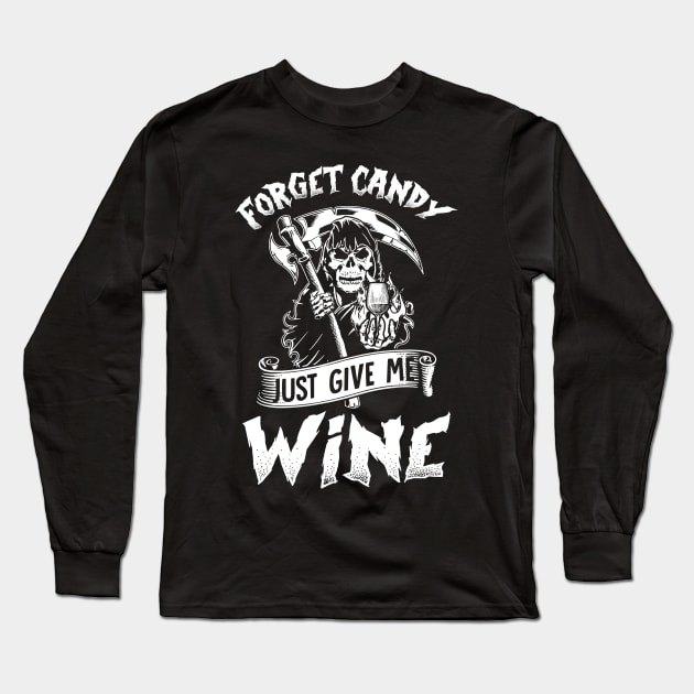 Forget Candy Just Give Me Wine Skull Halloween Long Sleeve T-Shirt by Elliottda